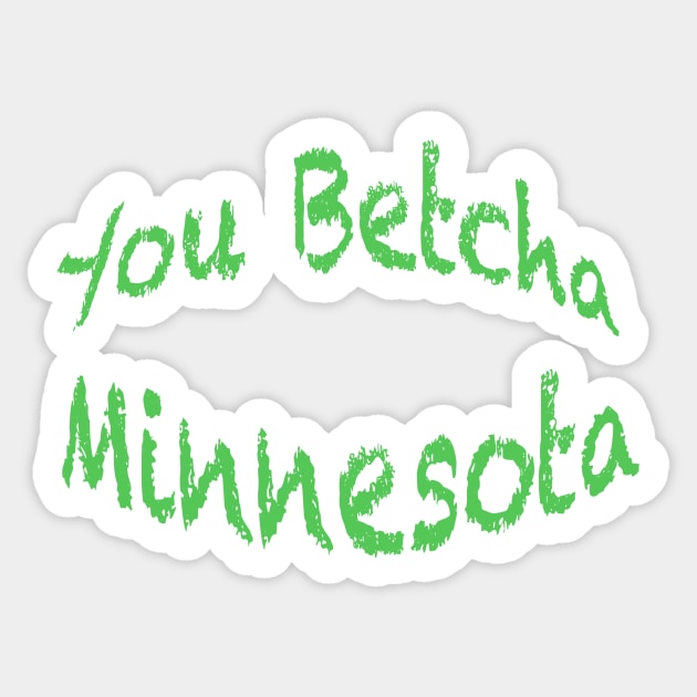Minnesota You Betcha Sticker by robophoto
